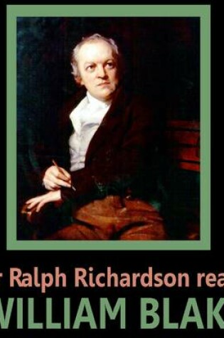 Sir Ralph Richardson Reads William Blake