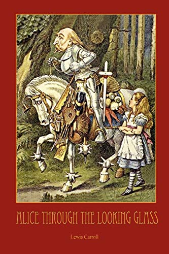 Through the Looking-Glass - with 50 Original Illustrations by Sir John Tenniel by Lewis Carroll, ISBN 9781908388780