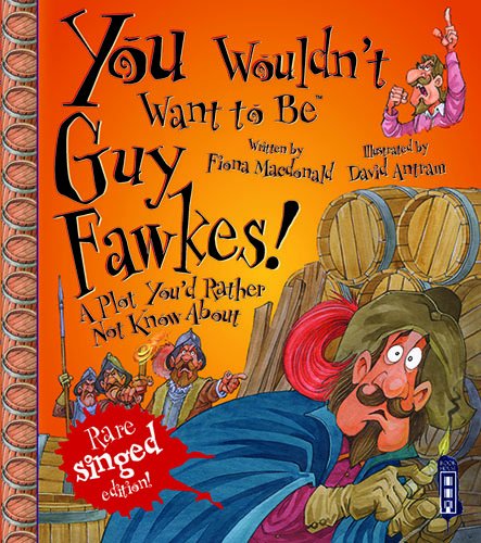 You Wouldn'T Want To Be Guy Fawkes!