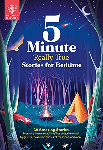 5-Minute Really True Stories For Bedtime: 30 Amazing Stories: Featuring Frozen Frogs, King Tut’S Beds, The World'S Biggest Sleepover, The Phases Of The Moon, And More