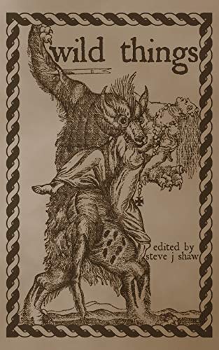 Wild Things Thirteen Tales of Therianthropy