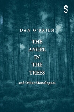 The Angel in the Trees and Other Monologues