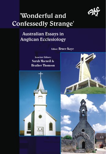 Wonderfully And Confessedly Strange: Australian Essays In Anglican Ecclesiology