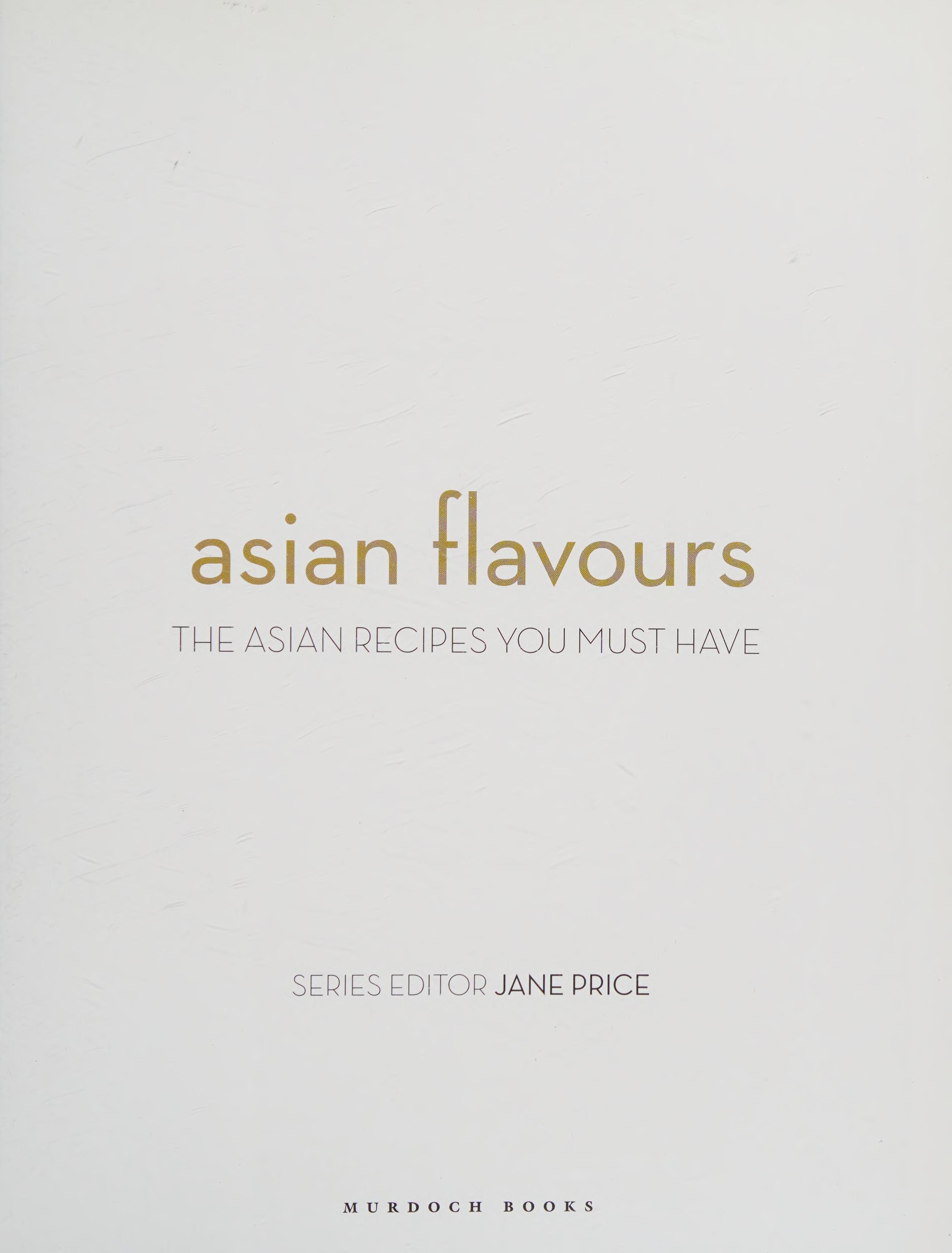 Asian Flavours: The Asian Recipes You Must Have