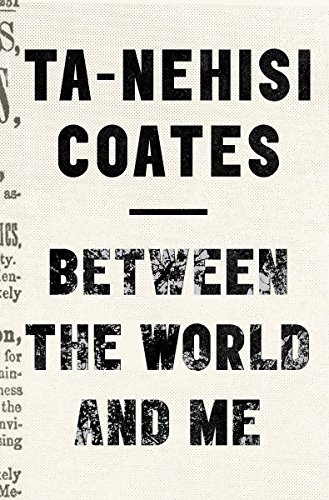 Between the World and Me by Ta-Nehisi Coates, ISBN 9781925240702