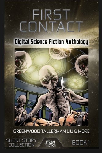 First Contact Digital Science Fiction Anthology Digital Science Fiction Short Stories Series One Volume 1