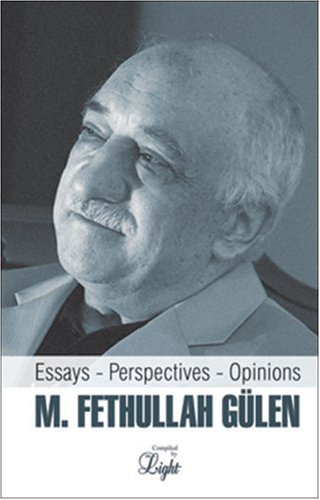 M. Fethullah Gulen: Essays-Perspectives-Opinions