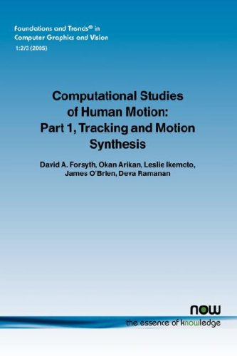 Computational Studies Of Human Motion (Foundations And Trends(R) In Computer Graphics And Vision) (Pt. 1)