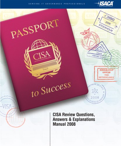 CISA Review Questions, Answers & Explanations Manual 2008