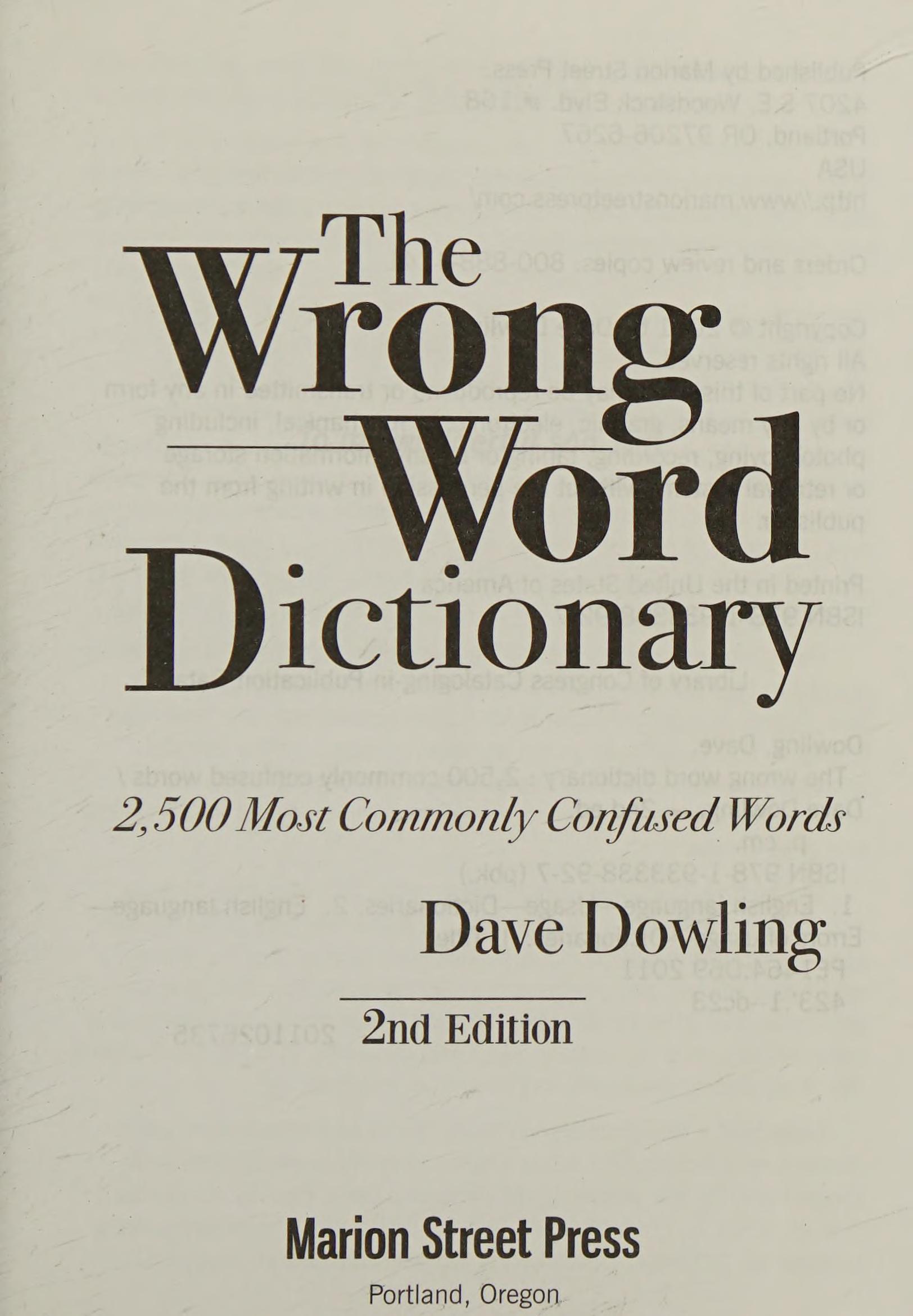 The Wrong Word Dictionary: 2,500 Most Commonly Confused Words