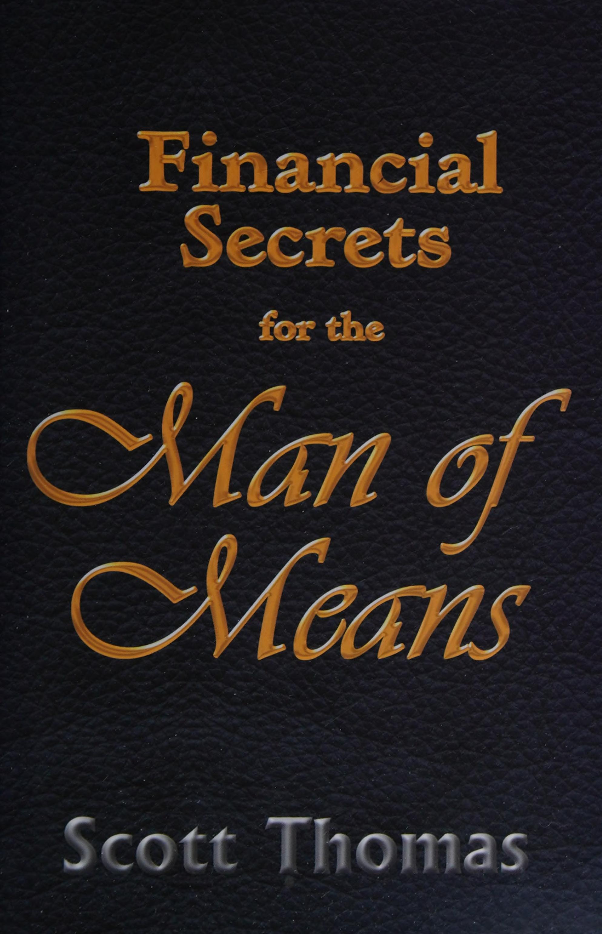 Financial Secrets for the Man of Means