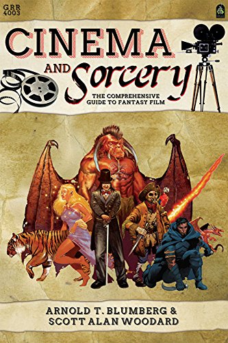 Cinema And Sorcery: The Comprehensive Guide To Fantasy Film