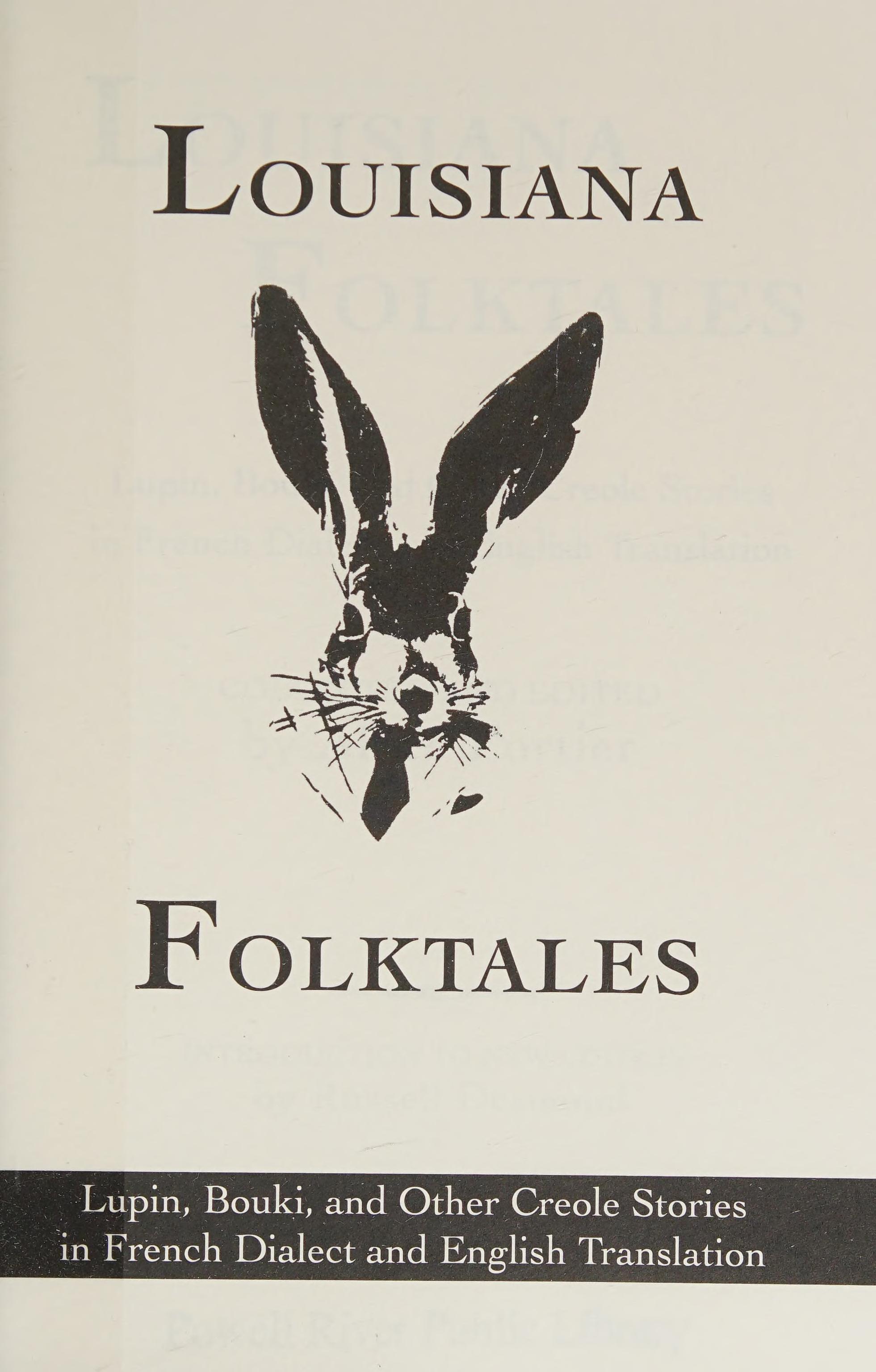 Louisiana Folktales: Lupin, Bouki, And Other Creole Stories In French Dialect And English Translation