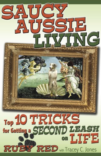 Saucy Aussie Living: Top 10 Tricks For Getting A Second Leash On Life