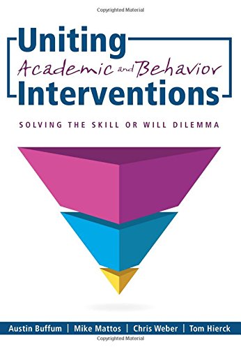 Uniting Academic And Behavior Interventions: Solving The Skill Or Will Dilemma