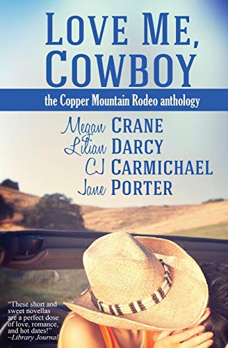 Love Me Cowboy The Copper Mountain Rodeo Anthology