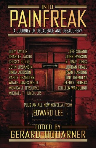 Into Painfreak: A Journey Of Decadence And Debauchery