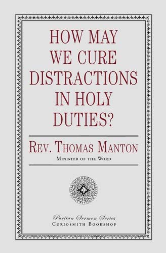 How May We Cure Distractions in Holy Duties?
