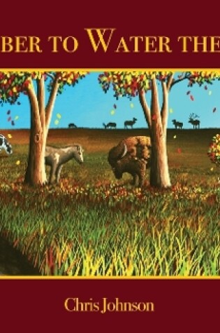 Remember to Water the Trees