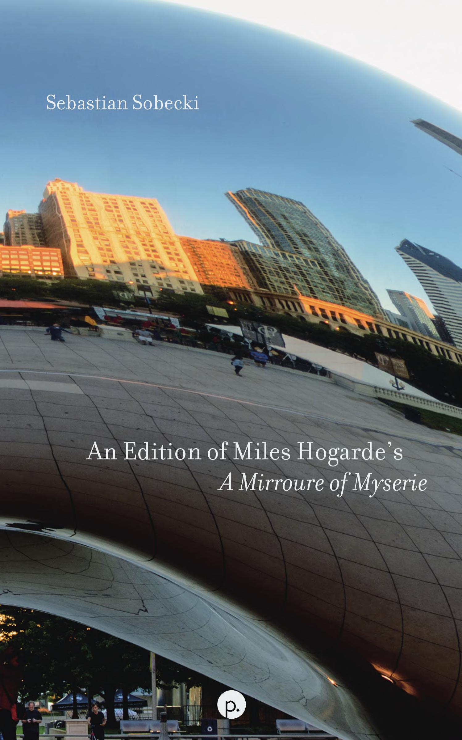 An Edition of Miles Hogarde s A Mirroure of Myserie
