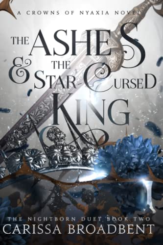 The Ashes And The Star-Cursed King by Carissa Broadbent, ISBN 9781957779072