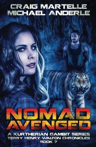 Nomad Avenged A Kurtherian Gambit Series Terry Henry Walton Chronicles Volume 7