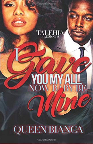 I Gave You My All Now Baby Be Mine