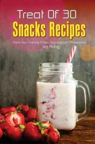 Treat of 30 Snacks Recipes