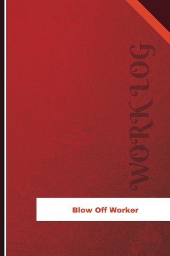 Blow off Worker Work Log