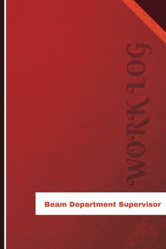 Beam Department Supervisor Work Log