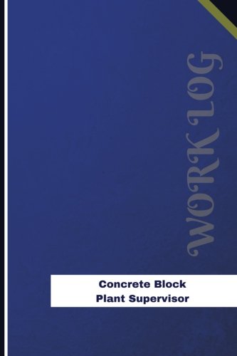 Concrete Block Plant Supervisor Work Log
