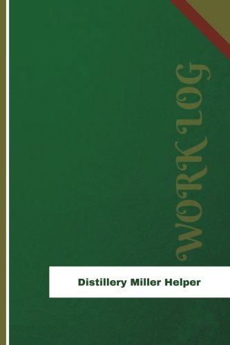 Distillery Miller Helper Work Log