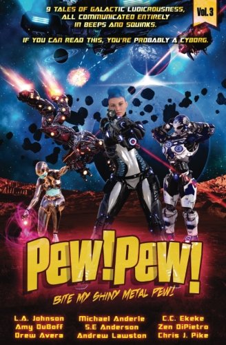 Pew! Pew! Volume 3: Bite My Shiny Metal Pew!