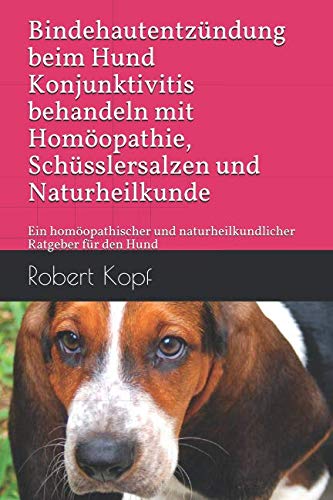 Bindehautentzündung Beim Hund Konjunktivitis Behandeln Mit Homöopathie, Schüsslersalzen Und Naturheilkunde