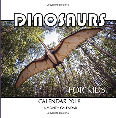 Dinosaurs for Kids Calendar 2018