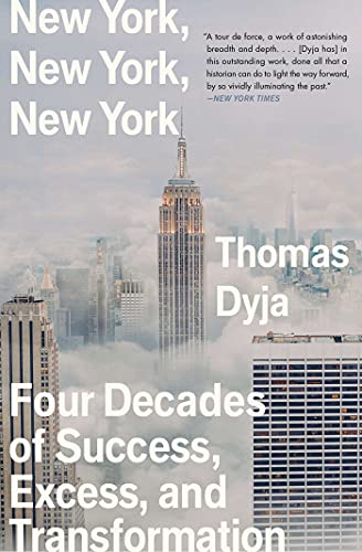 New York, New York, New York: Four Decades Of Success, Excess, And Transformation
