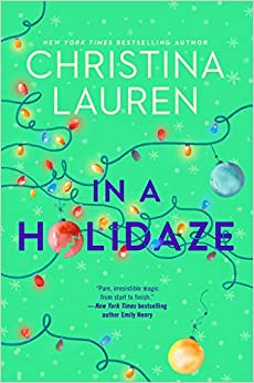 In A Holidaze by Christina Lauren, ISBN 9781982163631