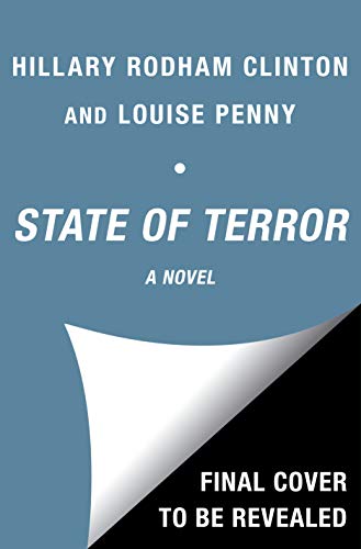 State Of Terror: A Novel by Hillary Rodham Clinton, Louise Penny, To Be Confirmed Simon & Schuster, and Louise Penny, Hillary Rodham Clinton, ISBN 9781982173678