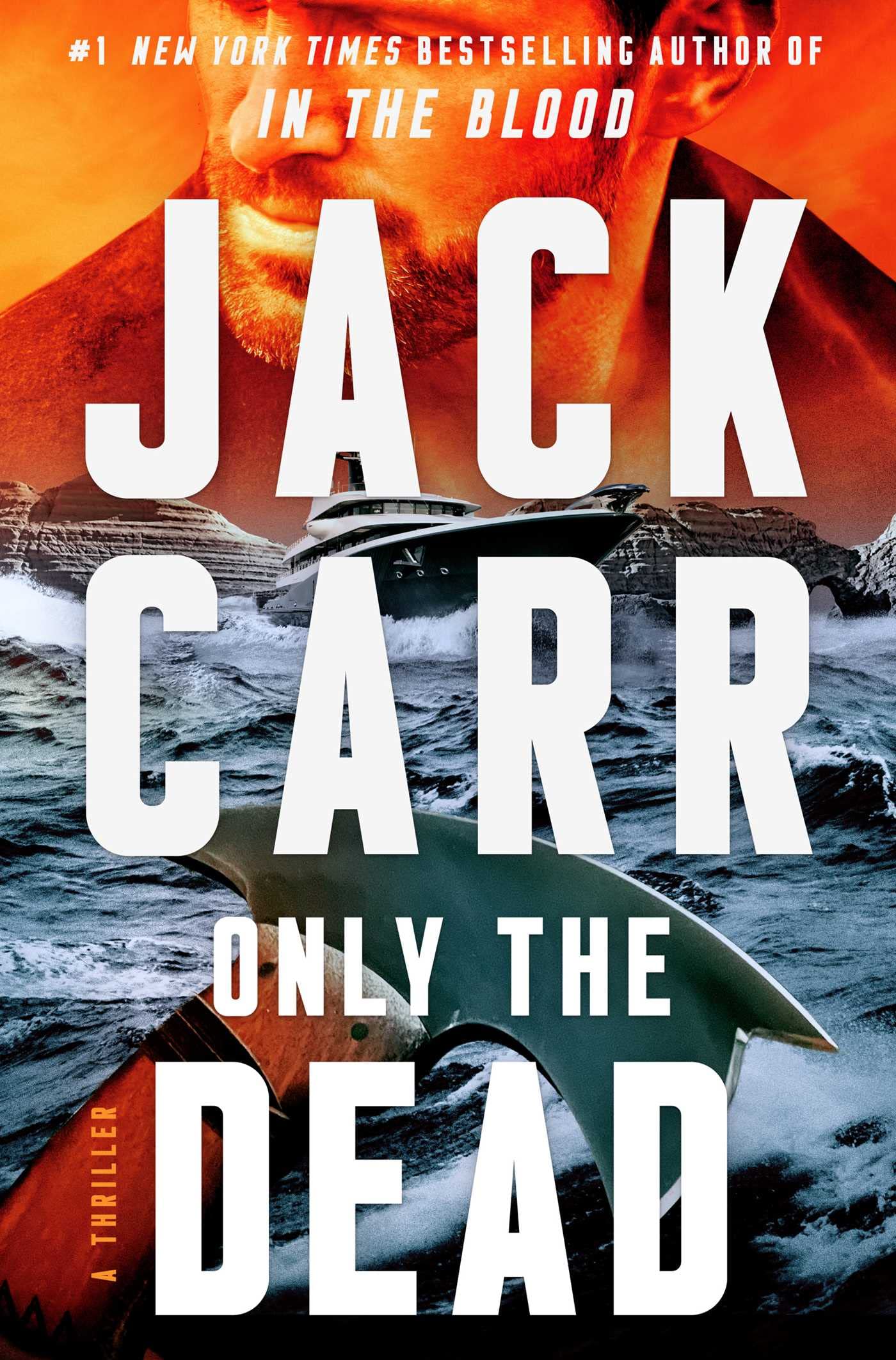 Only The Dead by Jack Carr, Jack Carr, and Jack (Joint Pseudonym). Carr, ISBN 9781982181697