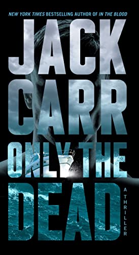 Only The Dead by Jack Carr, ISBN 9781982181703