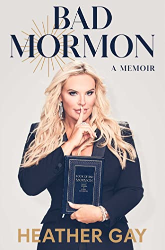 Bad Mormon by Heather Gay, ISBN 9781982199531