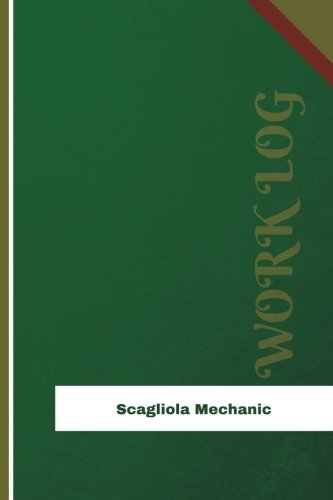 Scagliola Mechanic Work Log