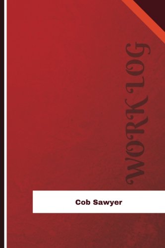Cob Sawyer Work Log