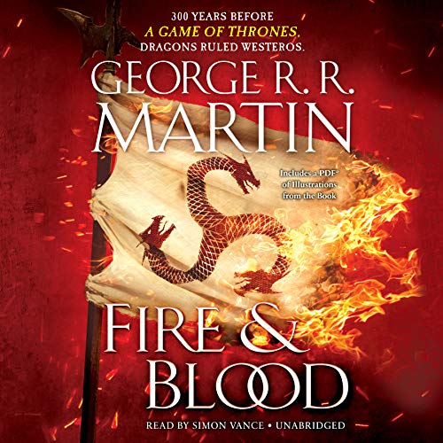 Fire & Blood by George R. R. Martin and GEORGE R. R. MARTIN;DOUG WHEATLEY, ISBN 9781984838698
