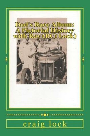 Dad's Race Album : A Pictorial History with Ray Lock) : Early Motor Racing in South Africa