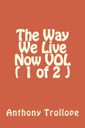 The Way We Live Now Vol