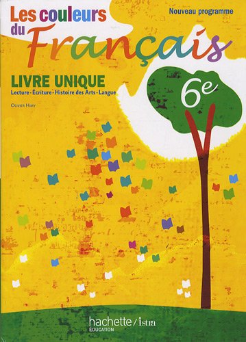 Les Couleurs Du Français 6e - Livre De L'Élève (Livre Unique) - Edition 2009 (Les Couleurs Du Français - Collège) (French Edition)