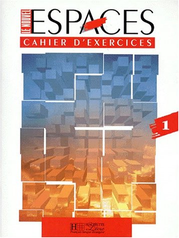 Le Nouvel Espaces Cahier D'Exercices: Cahier D'Exercices 1