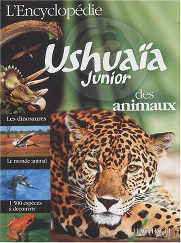 Encyclopedie Ushuaia Junior des Animaux