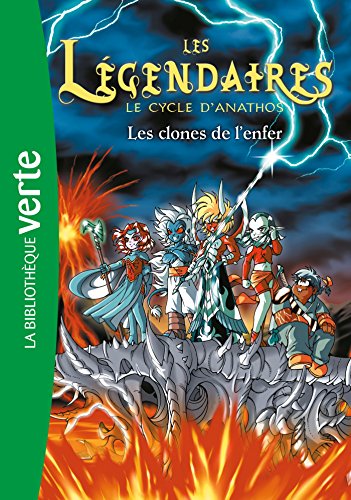 Les Légendaires 11 - les Clones de L'Enfer